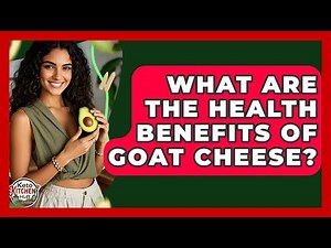 What Are The Health Benefits Of Goat Cheese? - Keto Kitchen HQ