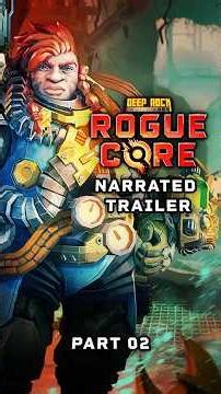 Rogue Core - Narrated Trailer Part 2
