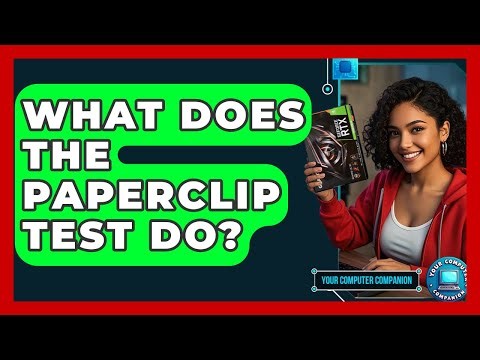 What Does The Paperclip Test Do? - Your Computer Companion