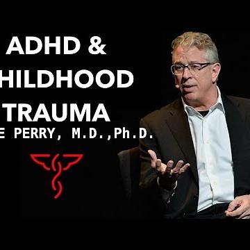 Dr. Bruce Perry explains how ADHD can be connected to childhood trauma