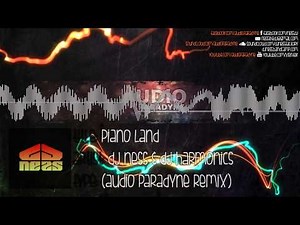 DJ Ness & DJ Harmonics - Piano Land (Audio Paradyne Remix)