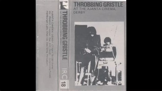 [英国/工业音乐] At the Ajanta Cinema, Derby - Throbbing Gristle (悸动软骨) (Album/1979)_哔哩哔哩_bilibili