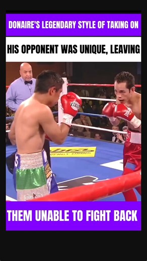 DONAIRE'S LEGENDARY STYLE OF TAKING ON HIS OPPONENT WAS SO UNIQUE LEAVING THEM UNABLE TO FIGHT BACK