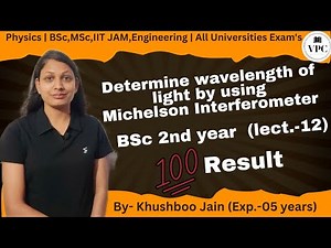 Wavelength of light by using Michelson Interferometer Experiment | lect.- 12 | optics #physics #bsc