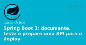 Curso Online Spring Boot 3: documente, teste e prepare uma API para o deploy | Alura