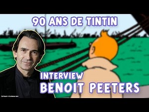 INTERVIEW / BENOÎT PEETERS / 90 ANS DE TINTIN