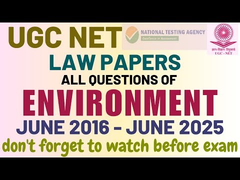 UGC NET - ENVIRONMENT LAW - June 2016 to June 2025 - ALL QUESTIONS - Fully Discussed