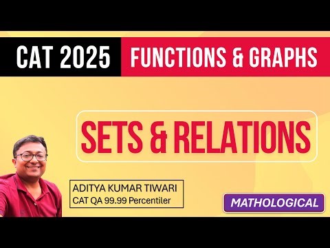 Relations & Sets | Sets Relations and Functions | Functions and Graphs || CAT 2025 Preparation QUANT
