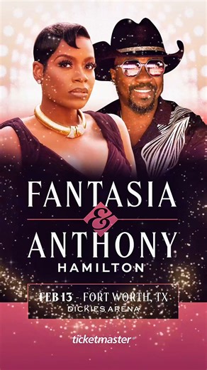 See Fantasia & Anthony Hamilton LIVE at Dickies Arena on February 13th! 💗 | Dickies Arena