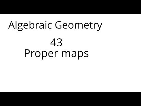 Algebraic geometry 43: Proper maps