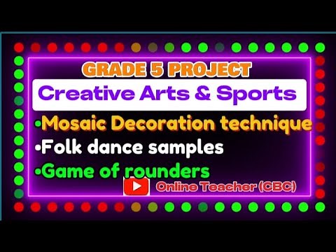Creative Arts Sports Grade 5 project/ how to decorate items using mosaic technique||Folk Dance||