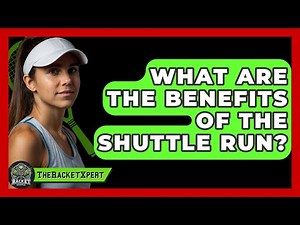 What Are The Benefits Of The Shuttle Run? - The Racket Xpert