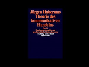 Jürgen Habermas – Theory of Communicative Action (1981)