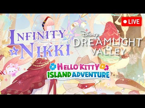 All-Night Mega Stream! 🌙 Infinity Nikki, Hello Kitty Island Adventure, Dreamlight Valley