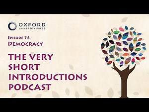 Democracy | The Very Short Introductions Podcast | Episode 76
