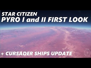 STAR CITIZEN - FIRST OFFICIAL PYRO I and II IMAGES + Crusader Ship Updates