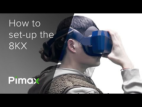 How to set up the Pimax 8KX | Setup guide