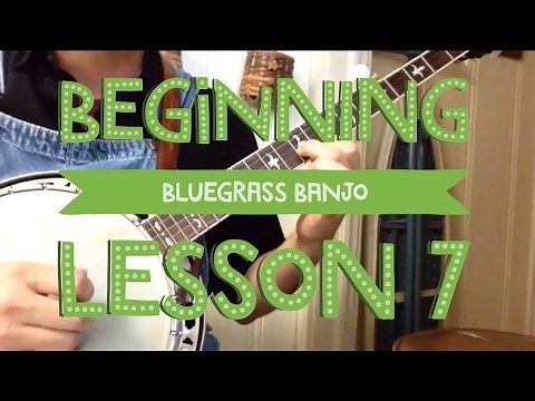 Learn to Play Bluegrass Banjo - Lesson 7