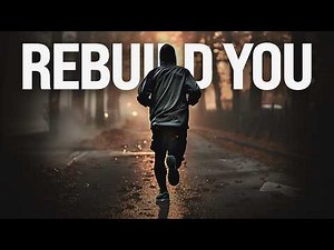 REBUILD YOURSELF, FOCUS ON YOU. | The Most Powerful Motivational Speeches Compilation