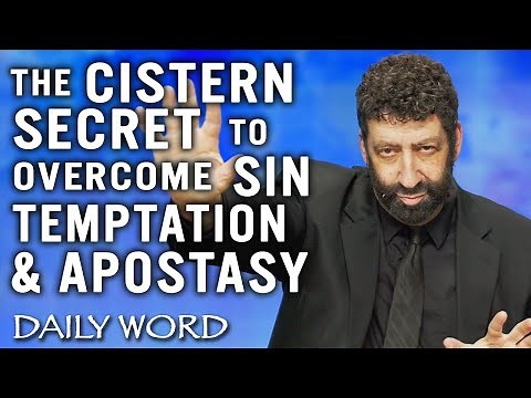 Using The Cistern Secret to Overcome Sin, Temptation & Apostasy | Jonathan Cahn Sermon