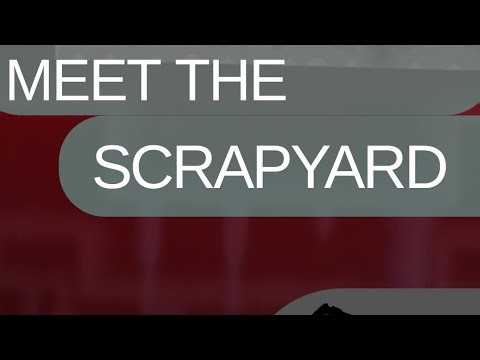 MEET THE (lost) SCRAPYARD!