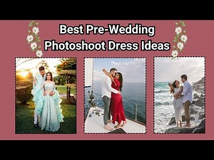 Best Pre-Wedding Photoshoot Dress Ideas | pre-wedding photoshoot dresses | Photoshoot Dress Ideas