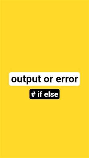 output or error (if else) #python