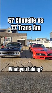 67 Chevelle or 77 Trans Am? 😮