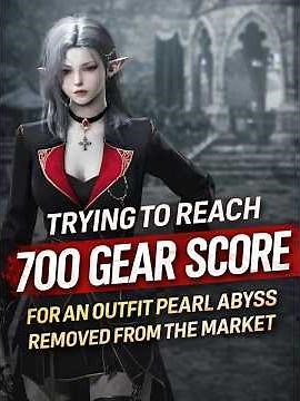Trying to reach 700 Gear Score for an outfit Pearl Abyss removed from the market Part 1