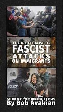 The Root Cause of Fascist Attacks on Immigrants
