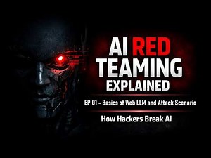 EP 01 - LLMs Explained + How Hackers Break AI Systems | AI Red Teaming Full Course