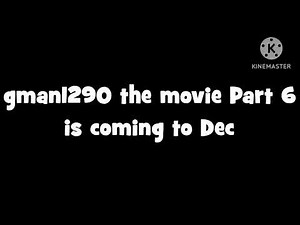 gman1290 the movie Part 6 is coming to December 27
