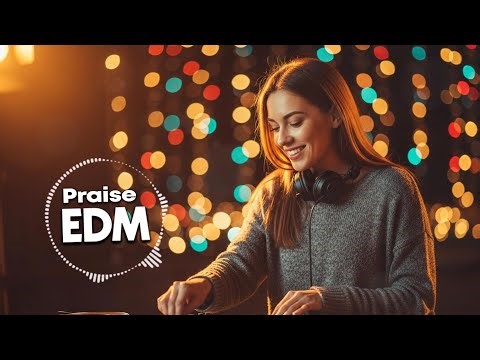 🎶 Christian Pop EDM Worship | Joyful Praise & Dance Beats