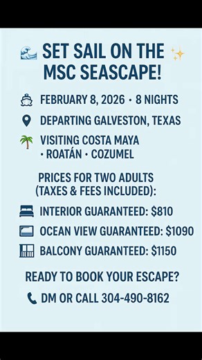 🌊✨ Set Sail on the MSC Seascape! ✨🌊 🛳️ February 8, 2026 • 8 Nights 📍 Departing Galveston, Texas 🌴 Visiting Costa Maya • Roatán • Cozumel 💰 Prices for Two Adults (Taxes & Fees Included): 🔹 🛏️ Interior Guaranteed: $810 🔹 🌅 Ocean View Guaranteed: $1090 🔹 🌊 Balcony Guaranteed: $1150 📞 Ready to book your escape? DM or call 304‑490‑8162 to lock in your cabin! #cruise #deals #travel #valentinesday #love @MSC Cruises Official @MSC Cruises US