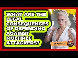 What Are The Legal Consequences Of Defending Against Multiple Attackers? - Fighting Arts Lab