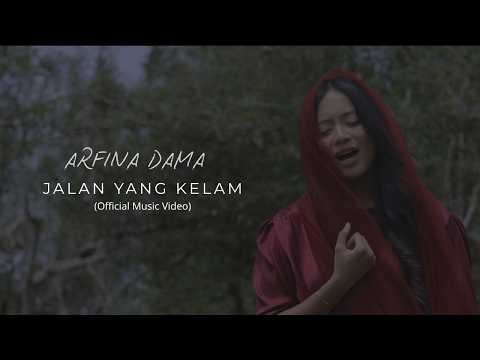 Arfina Dama - Jalan yang Kelam (Official Music Video)