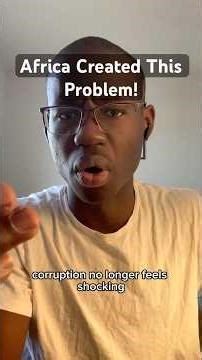 Why Africa Is Normalizing Corruption