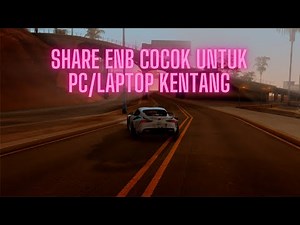 SHARE NATURAL ENB LOW END PC/LAPTOP KENTANG- GTA SAMP INDONESIA