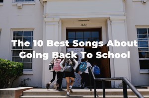 25 Of The Best Songs About Going Back To School