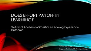 Does Effort Payoff in Learning? Statistical Analysis on Statistics e-Learning Experience Outcome