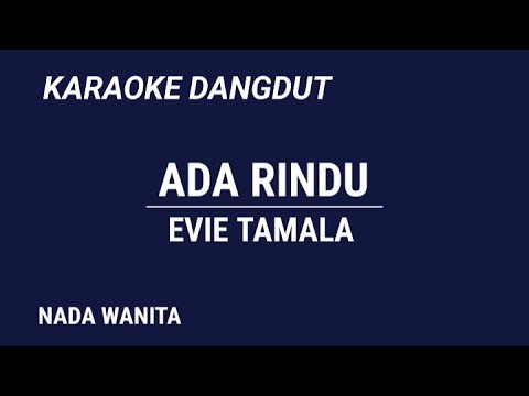 KARAOKE DANGDUT//ADA RINDU//EVIE TAMALA//NADA WANITA