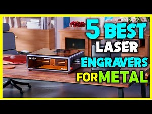 ✅Best Laser Engravers for Metal 2026 - Laser Engraver Machine Review