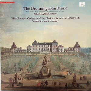 Johan Helmich Roman, The Chamber Orchestra Of The National Museum, Stockholm, Claude Génetay - The Drottningholm Music (Royal Wedding Music Performed In 1744 At Drottningholm By Roman)