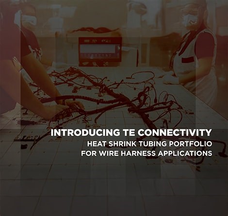 Wire Harness Protection Solutions | TE Connectivity Heat Shrink Tubing Video