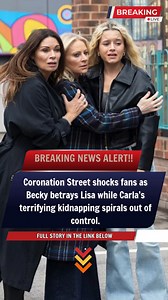 🎥 FULL STORY REVEALED:https://movnews.vi.money/itvx-bombshell-becky-betrays-lisa-amid-carla-kidnap-horror-coronation-street/ #CoronationStreet #Corrie #CorrieSpoilers | Coronation Streets New Release
