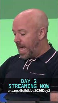 Microsoft Build Day 2 - streaming now!