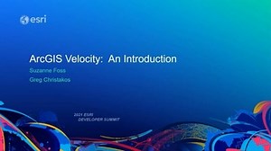 ArcGIS Velocity: An Introduction