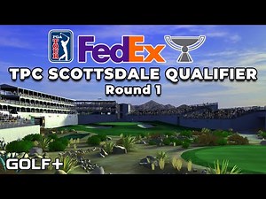 Golf+ VR FedExCup Qualifier | TPC Scottsdale | Round 1