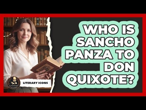 Who Is Sancho Panza To Don Quixote?