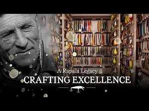 Crafting Excellence, A Rapala Legacy